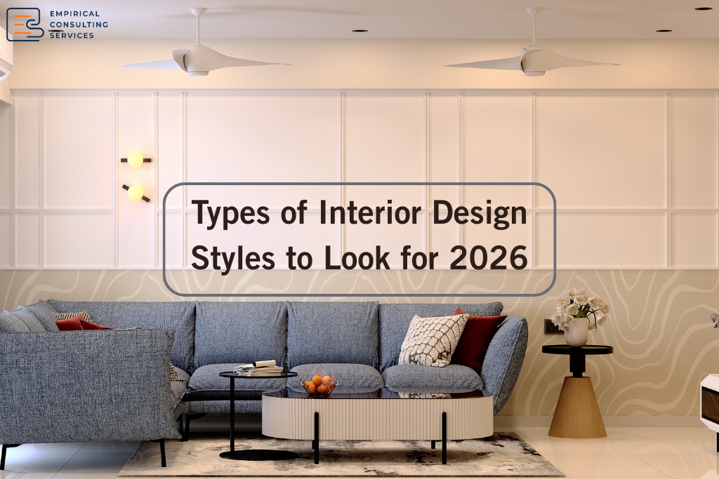 Types of Interior Design Styles to Look for 2026